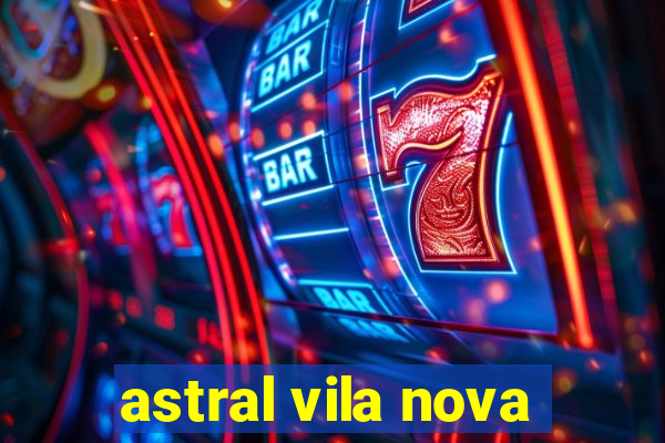 astral vila nova